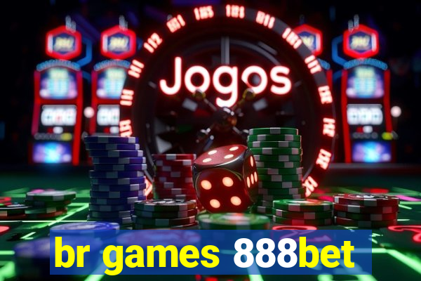 br games 888bet