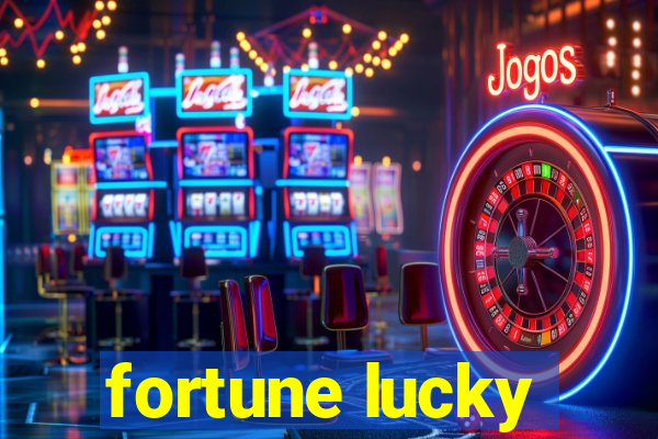 fortune lucky