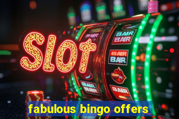 fabulous bingo offers