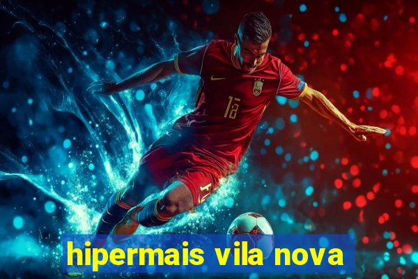 hipermais vila nova