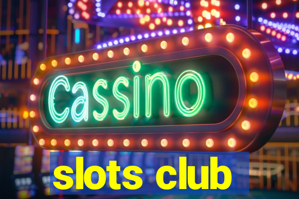 slots club