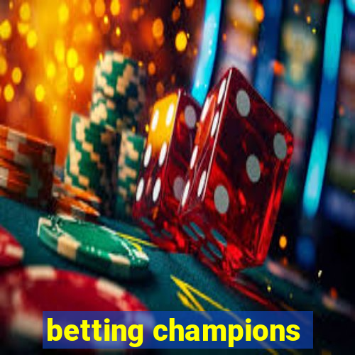 betting champions