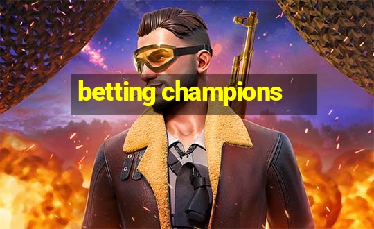 betting champions