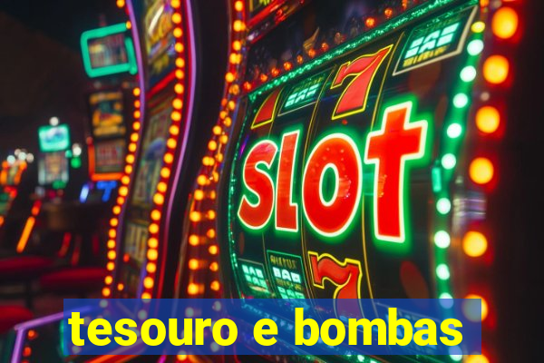 tesouro e bombas