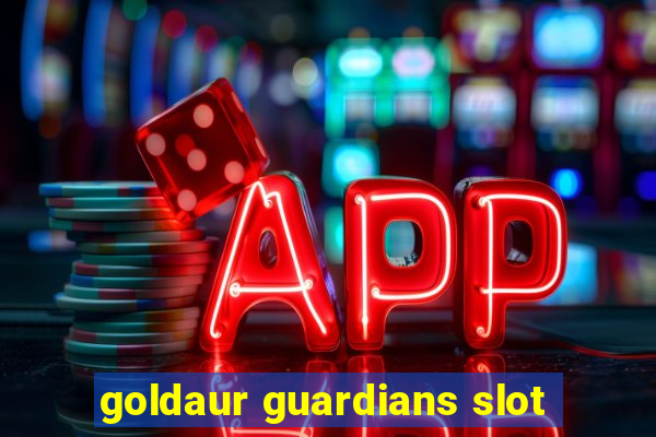 goldaur guardians slot