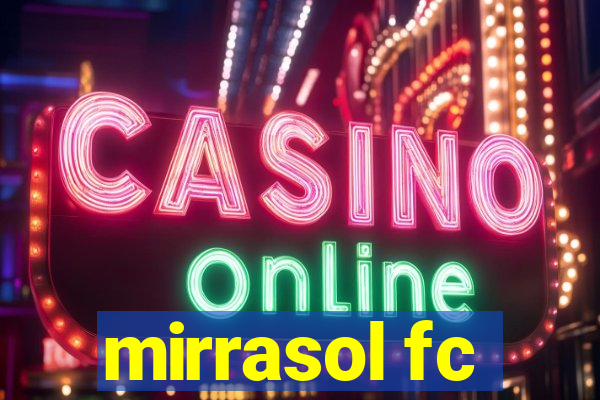 mirrasol fc