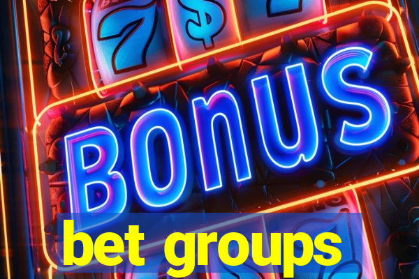 bet groups