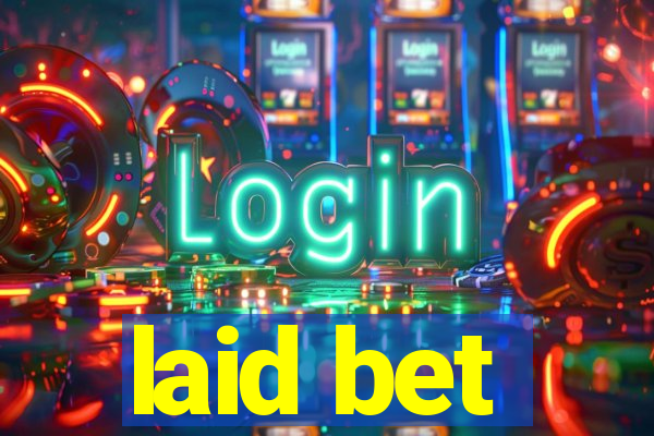 laid bet