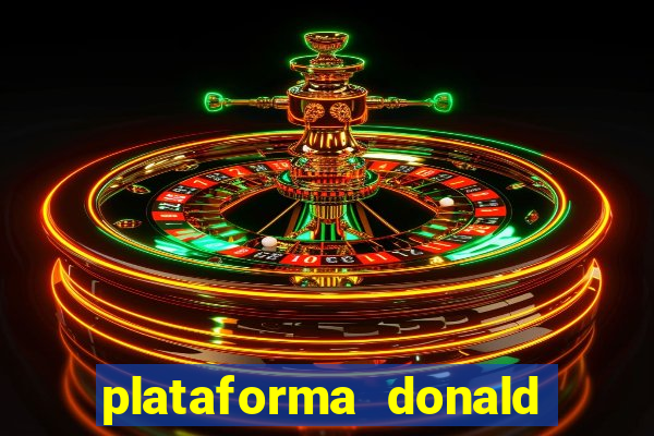 plataforma donald bet é confiável