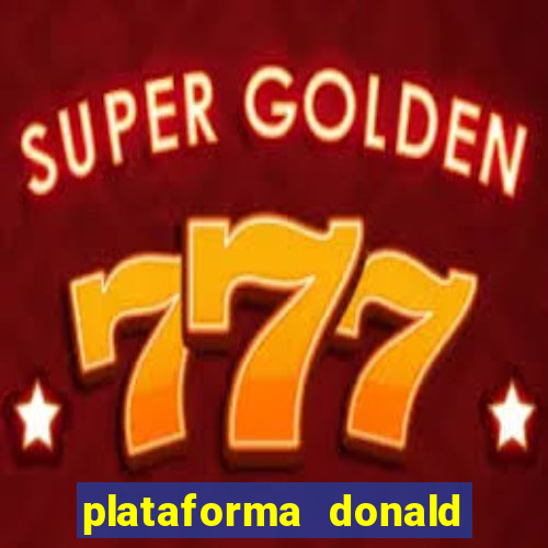 plataforma donald bet é confiável