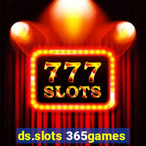 ds.slots 365games