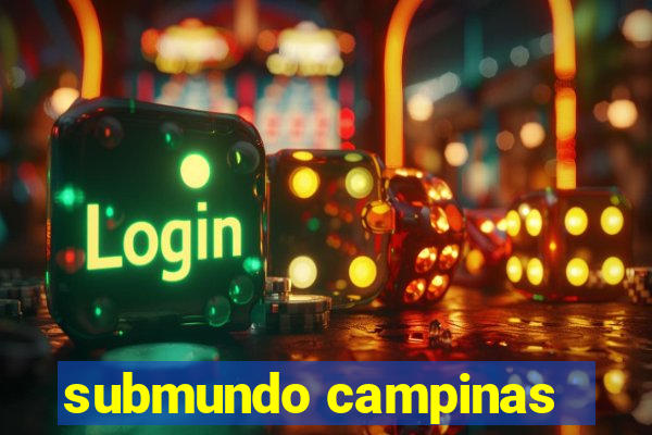 submundo campinas