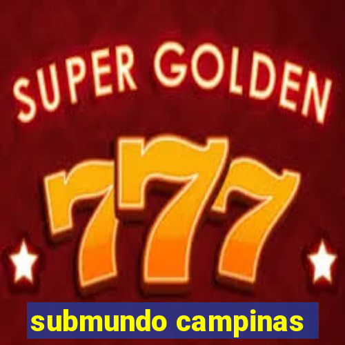 submundo campinas