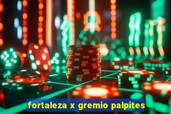 fortaleza x gremio palpites