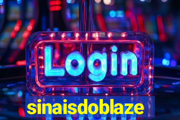 sinaisdoblaze