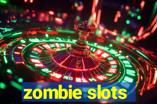 zombie slots