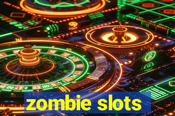 zombie slots