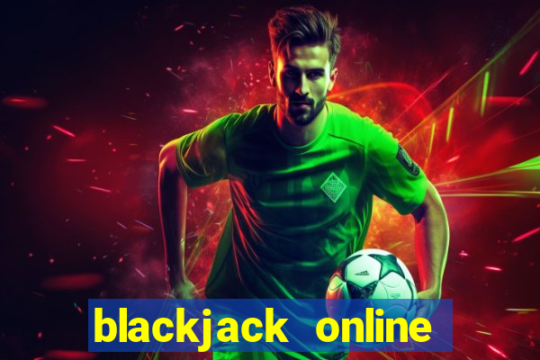 blackjack online casinos -onlinecasinosdeutschland.com