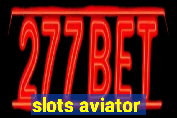 slots aviator