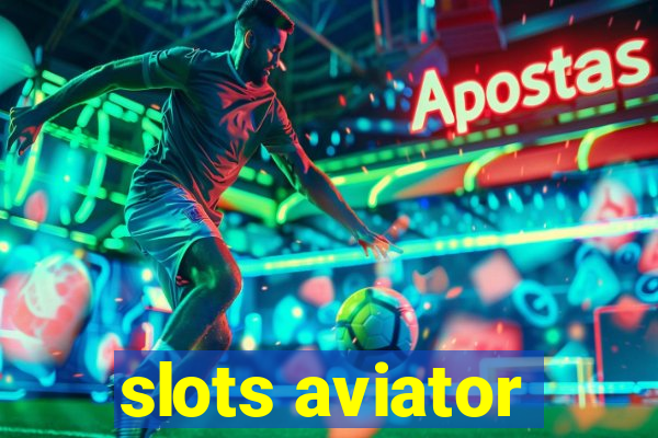 slots aviator