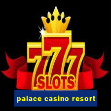 palace casino resort