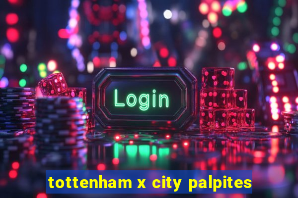 tottenham x city palpites