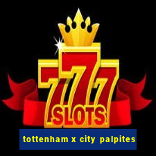 tottenham x city palpites