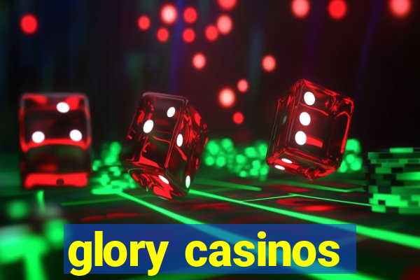 glory casinos