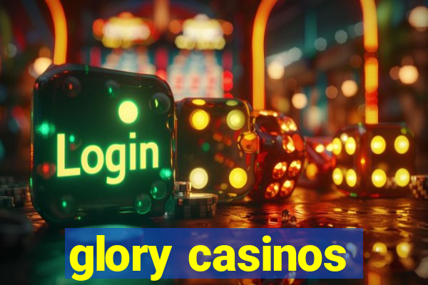 glory casinos