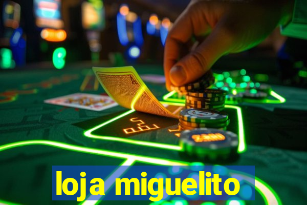 loja miguelito