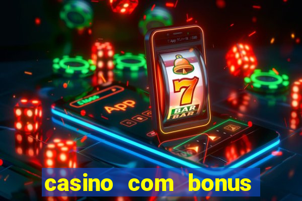 casino com bonus de cadastro