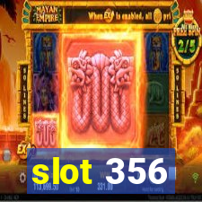 slot 356