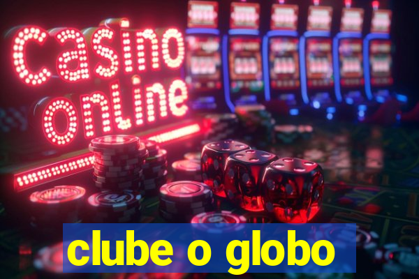 clube o globo