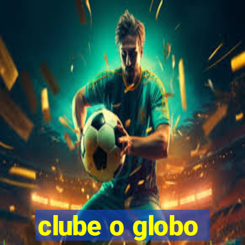 clube o globo