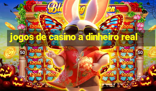 jogos de casino a dinheiro real