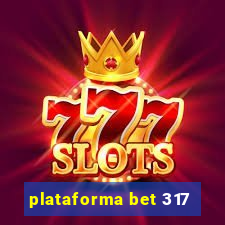 plataforma bet 317