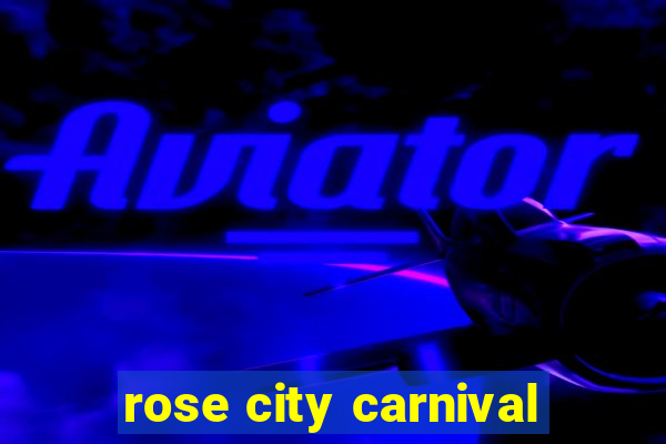 rose city carnival