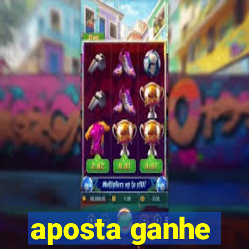 aposta ganhe