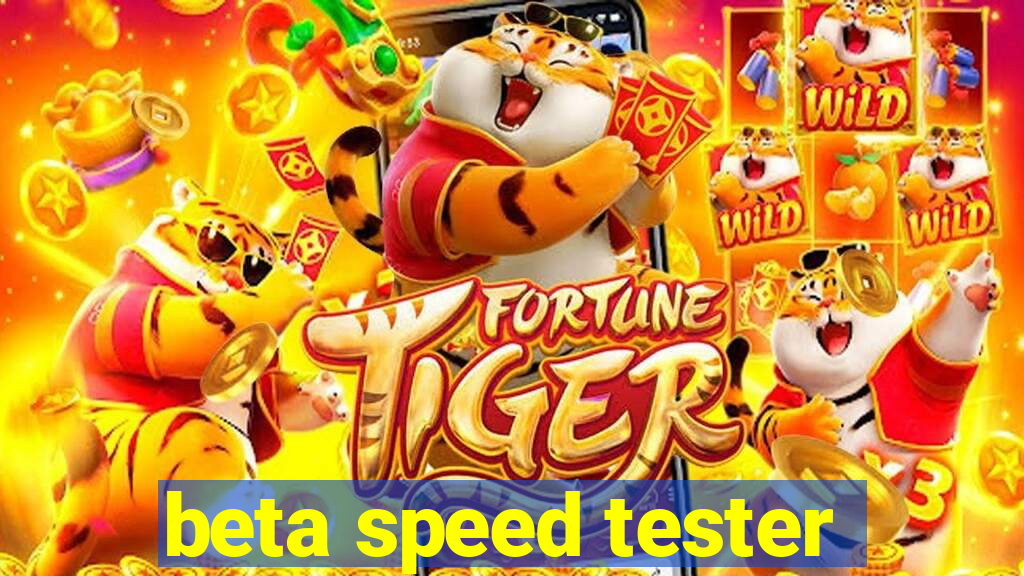 beta speed tester