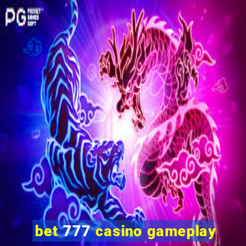 bet 777 casino gameplay