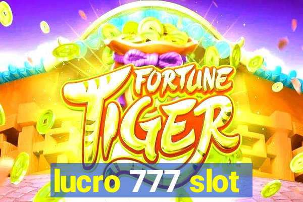 lucro 777 slot