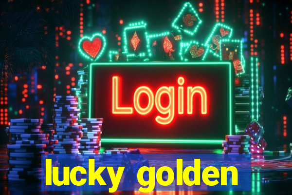 lucky golden