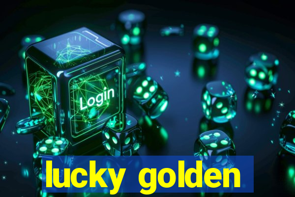 lucky golden