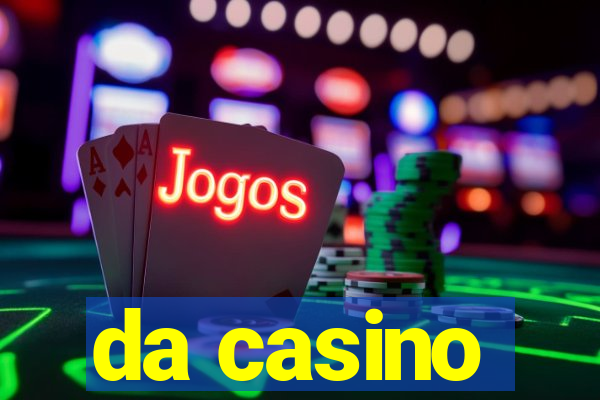 da casino