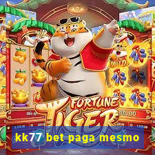 kk77 bet paga mesmo