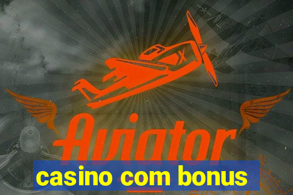 casino com bonus