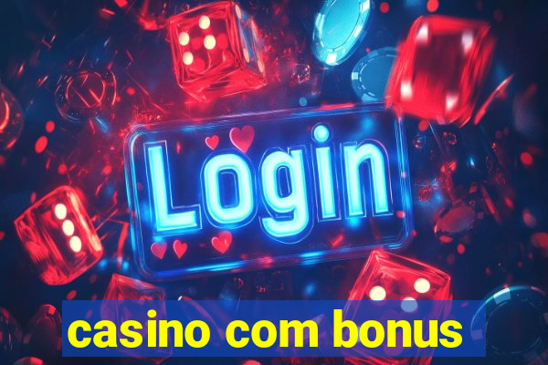 casino com bonus