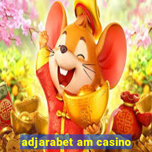 adjarabet am casino