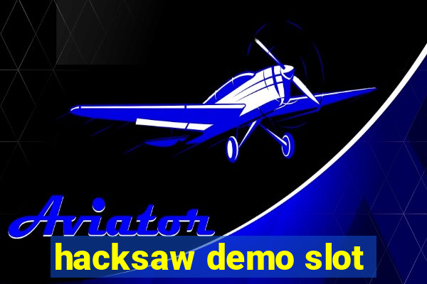 hacksaw demo slot