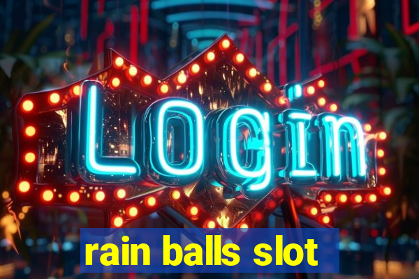 rain balls slot